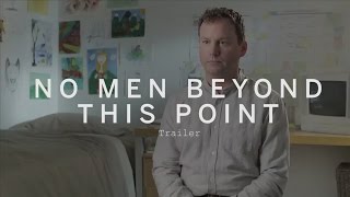 NO MEN BEYOND THIS POINT Trailer | Festival 2015