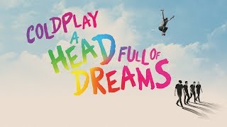 Coldplay - A Head Full Of Dreams (Official Film Trailer)