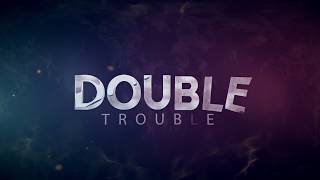 DOUBLE TROUBLE TRAILER - Coming out on 30/09/2017