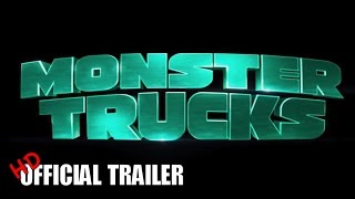 Monster Trucks Movie Trailer 2017 HD