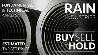 What Should We Do With Rain Industries - Buy Sell Hold | FundamentalWhat Should We Do With Rain Industries - Buy Sell Hold | Fundamental