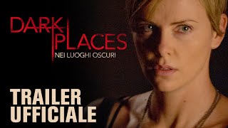 DARK PLACES - Nei luoghi oscuri | Trailer italiano ufficiale