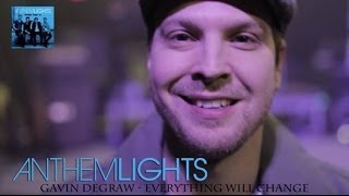 Everything Will Change - Gavin DeGraw (cover by Anthem Lights)