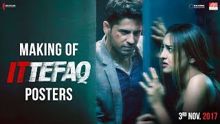Making of Ittefaq Posters | Sidharth Malhotra, Sonakshi Sinha, Akshaye Khanna | Releasing on Nov 3 Making of Ittefaq Posters | Sidharth Malhotra, Sonakshi Sinha, Akshaye Khanna | Releasing on Nov 3