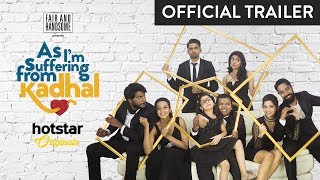 As I'm suffering from Kadhal - Official Trailer | Balaji Mohan | Hotstar Originals