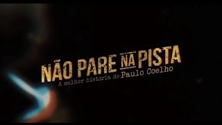 Trailer Oficial - Não Pare Na Pista - A Melhor História de Paulo Coelho