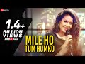 Mile Ho Tum - Neha Kakkar's Version  Tony Kakkar_a