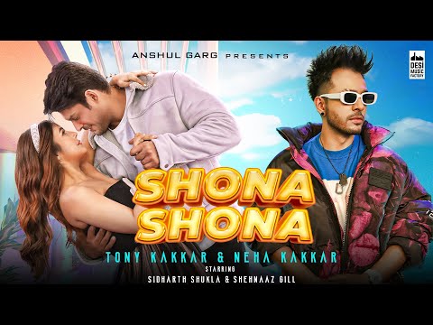 Shona Shona - Tony Kakkar, Neha Kakkar ft. Sidharth Shukla & Shehnaaz Gill | Anshul Garg