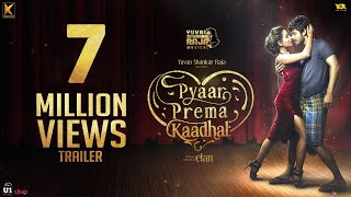 Pyaar Prema Kaadhal - Trailer | Harish Kalyan, Raiza | Yuvan Shankar Raja | Elan