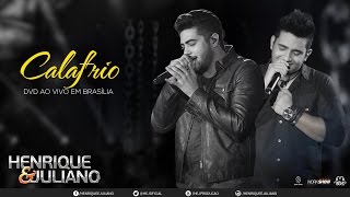 Henrique e Juliano – Calafrio DVD Ao vivo em Brasília Vídeo Oficial Henrique e Juliano – Calafrio DVD Ao vivo em Brasília Vídeo Oficial