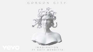 Gorgon City – Imagination ft. Katy Menditta Gorgon City – Imagination ft. Katy Menditta