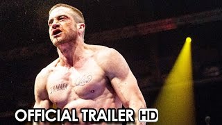 SOUTHPAW Official Trailer (2015) - Jake Gyllenhaal Movie HD