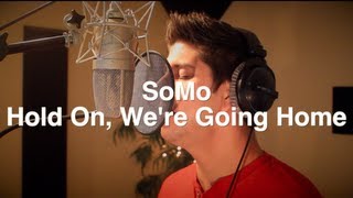 Drake - Hold On, We're Going Home (Rendition) by SoMo
