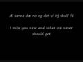 DDE-det fine vi hadde sammen med
(the nice time we had) lyrics.wmv DDE-det fine vi hadde sammen med (the nice time we had) lyrics.wmv