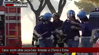 Calcio: scontri ultras Lecce-Carpi. Arrestato un 27enne di Erchie