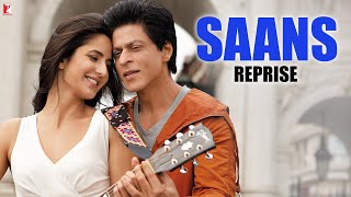 Saans (Reprise) - Full Song - Jab Tak Hai Jaan