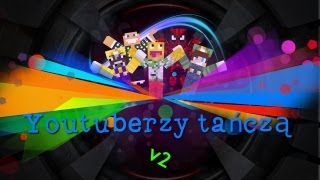 Youtuberzy Tańczą V2  - Special na 100 widzów