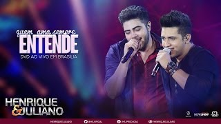 Henrique e Juliano – Quem Ama Sempre Entende DVD Ao vivo em Brasília Vídeo Oficial Henrique e Juliano – Quem Ama Sempre Entende DVD Ao vivo em Brasília Vídeo Oficial