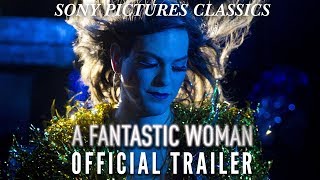 A Fantastic Woman (2017) - Official Trailer