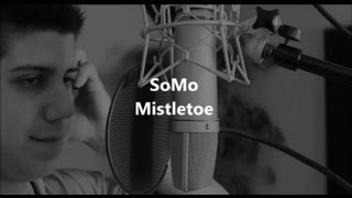 Justin Bieber - Mistletoe (Rendition) by SoMo