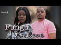 FUNGU LA KUKOSA ( epsode 3 )
