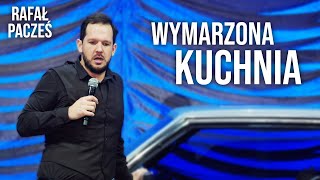 <b>Rafał Pacześ</b> - Wymarzona Kuchnia (stand-up)