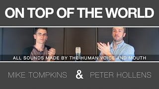 Imagine Dragons - On Top of the World - Peter Hollens & Mike Tompkins