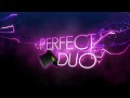 Perfect Duo - Eduard si Bianca