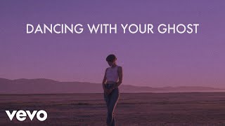 Sasha Sloan - Dancing With Your Ghost (Lyric Video)