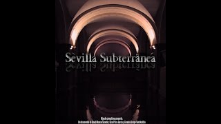 Trailer Documental "Sevilla Subterránea"