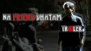 Na Friend dhayam official trailer  || Chaitanya || Bhargav || jeevan || directed by Nirmal danda