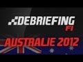 Debriefing F1 | GP Australie 2012 Debriefing F1 | GP Australie 2012