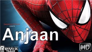 Anjaan - The Amazing Spider-Man -2  | Trailer Remix