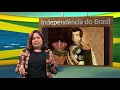 7 de setembro dia Independência do Brasil com a pesquisadora Aline Marks