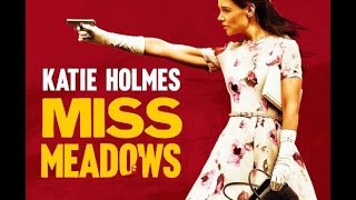 Miss Meadows l  Trailer deutsch HD l  Katie Holmes