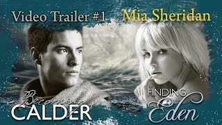 **Official** Becoming Calder & Finding Eden Video Trailer #1 — Mia Sheridan Media