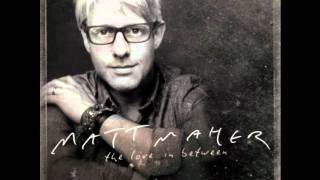 Matt Maher Heaven and Earth(2011 New Song)