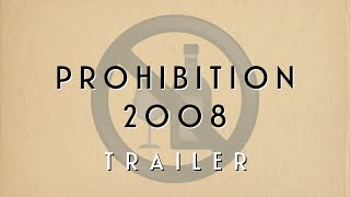 Prohibition 2008 - Trailer