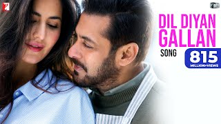 Dil Diyan Gallan Song | Tiger Zinda Hai | Salman Khan | Katrina Kaif | Atif Aslam Dil Diyan Gallan Song | Tiger Zinda Hai | Salman Khan | Katrina Kaif | Atif Aslam