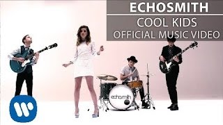 Echosmith – Cool Kids Echosmith – Cool Kids