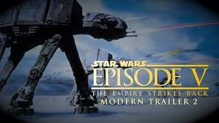 Star Wars: The Empire Strikes Back - Modern Trailer 2