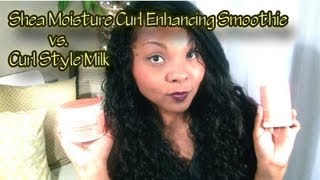 Shea Moisture Curl Enhancing Smoothie Vs Curl Style Milk