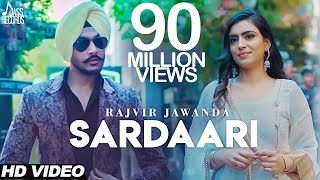 Sardaari  (Full HD)  Rajvir Jawanda Ft. Desi Crew  Sukh Sanghera  New Punjabi Songs 2018