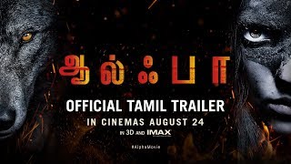 Alpha Movie Tamil Trailer | In Cinemas August 24
