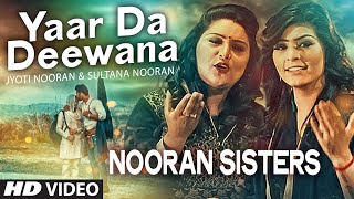 Yaar Da Deewana Video Song by Jyoti & Sultana Nooran | Gurmeet Singh | New Song 2016