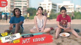 Dice Media | Adulting | Web Series | S02E01 - Just KiddinDice Media | Adulting | Web Series | S02E01 - Just Kiddin