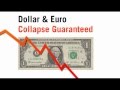 Dollar & Euro Collapse Is Guaranteed