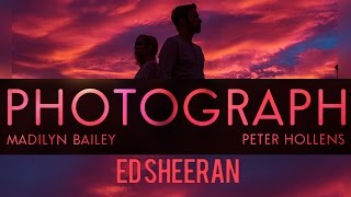 Ed Sheeran - Photograph - Peter Hollens & Madilyn Bailey