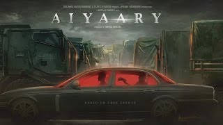 Aiyaary Trailer | First Look | Sidharth Malhotra, Manoj Bajpayee