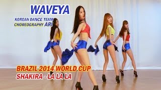 Waveya Shakira – La La La Brazil 2014 World cup Choreography Ari Waveya Shakira – La La La Brazil 2014 World cup Choreography Ari